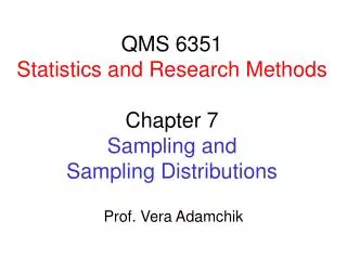 QMS 6351 Statistics and Research Methods Chapter 7 Sampling and Sampling Distributions