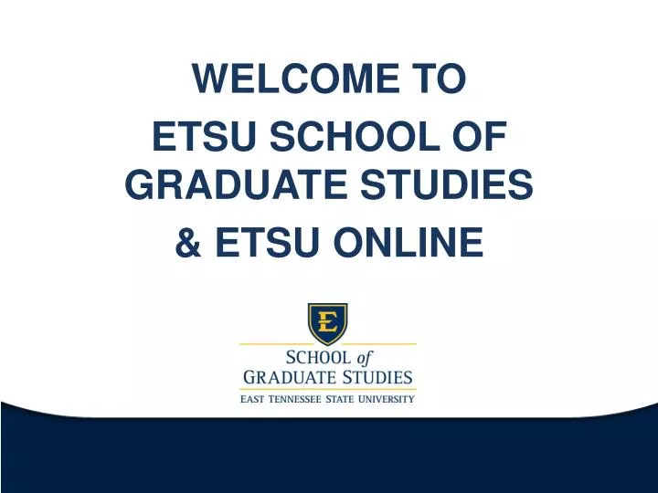 welcome to etsu school of graduate studies etsu online