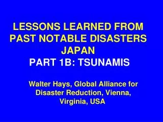 LESSONS LEARNED FROM PAST NOTABLE DISASTERS JAPAN PART 1B: TSUNAMIS