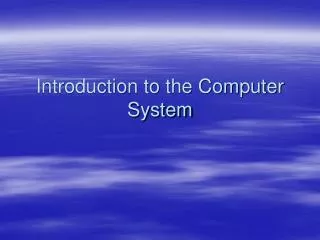 Introduction to the Computer System