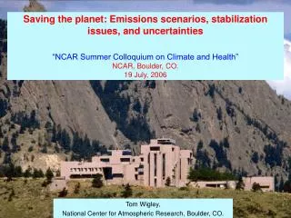 Tom Wigley, National Center for Atmospheric Research, Boulder, CO.
