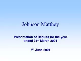 Presentation of Results for the year ended 31 st March 2001 7 th June 2001