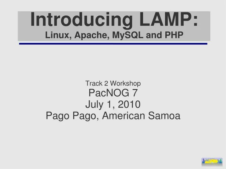 track 2 workshop pacnog 7 july 1 2010 pago pago american samoa