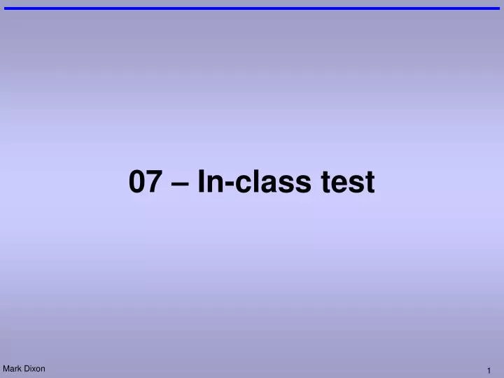 07 in class test