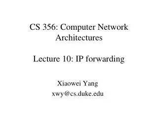CS 356: Computer Network Architectures Lecture 10: IP forwarding