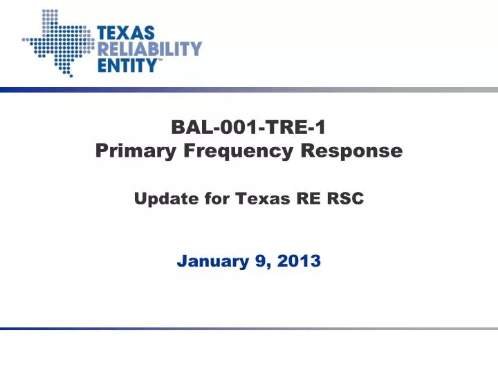 bal 001 tre 1 primary frequency response update for texas re rsc