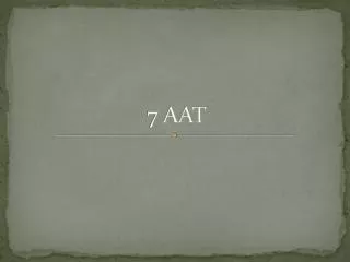 7 AAT