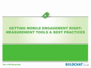 GETTING MOBILE ENGAGEMENT RIGHT: MEASUREMENT TOOLS &amp; BEST PRACTICES