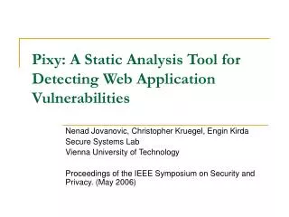 Pixy: A Static Analysis Tool for Detecting Web Application Vulnerabilities