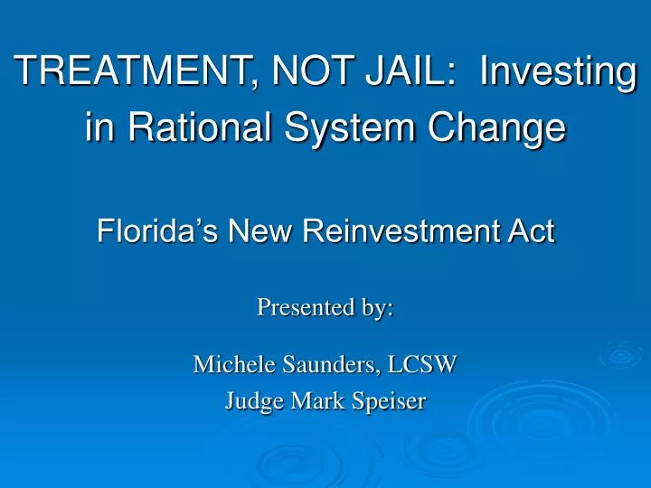 treatment not jail investing in rational system change florida s new reinvestment act
