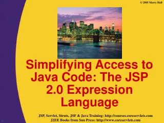 Simplifying Access to Java Code: The JSP 2.0 Expression Language