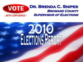 Dr. Brenda C. Snipes Broward County Supervisor of Elections