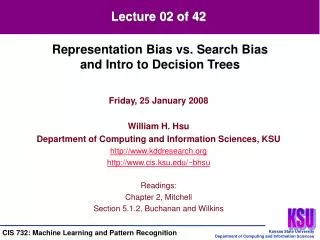 Friday, 25 January 2008 William H. Hsu Department of Computing and Information Sciences, KSU