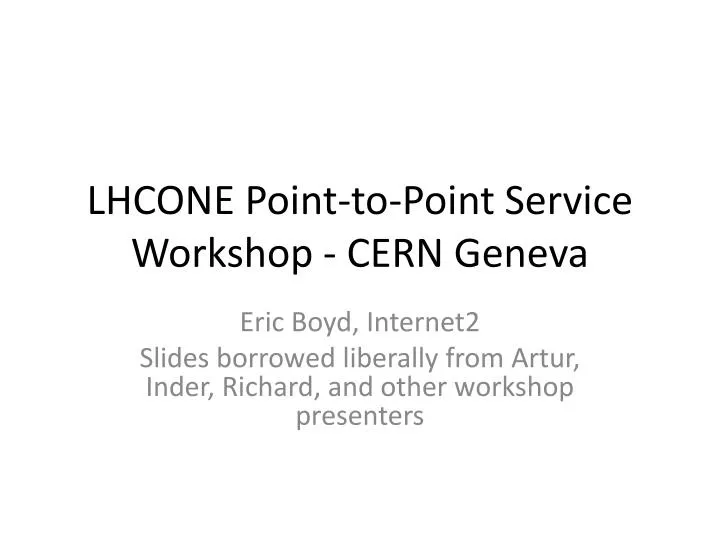 lhcone point to point service workshop cern geneva