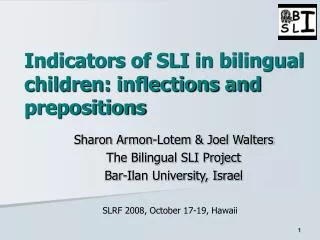 Indicators of SLI in bilingual children: inflections and prepositions
