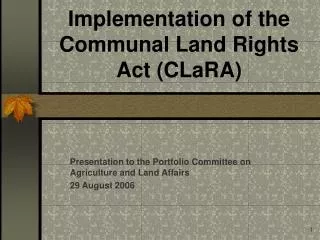 Implementation of the Communal Land Rights Act (CLaRA)