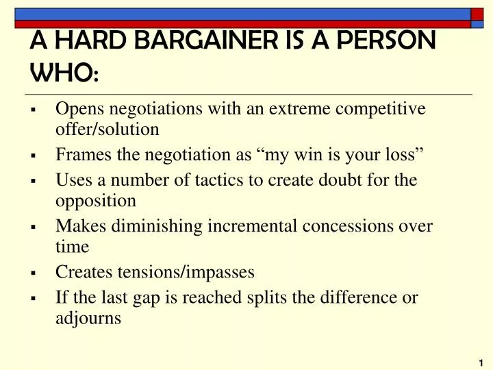 a hard bargainer is a person who
