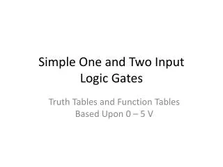Simple One and Two Input Logic Gates