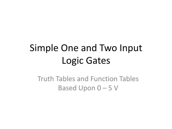 simple one and two input logic gates
