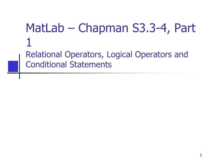 matlab chapman s3 3 4 part 1 relational operators logical operators and conditional statements