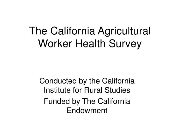 the california agricultural worker health survey