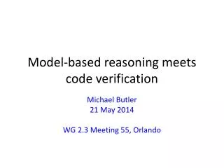 M odel-based reasoning meets code verification