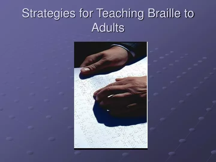 strategies for teaching braille to adults