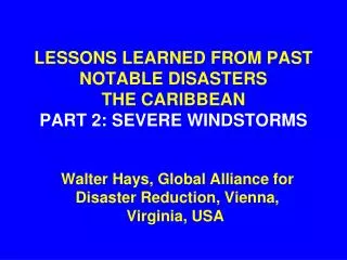 LESSONS LEARNED FROM PAST NOTABLE DISASTERS THE CARIBBEAN PART 2: SEVERE WINDSTORMS