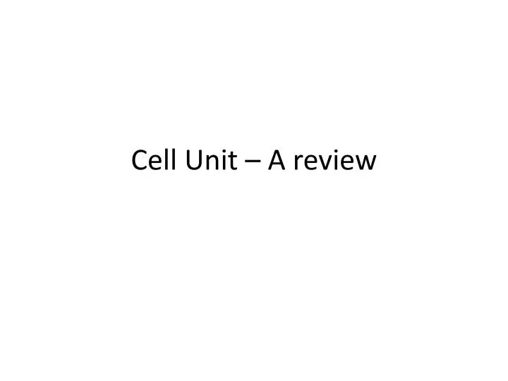 cell unit a review