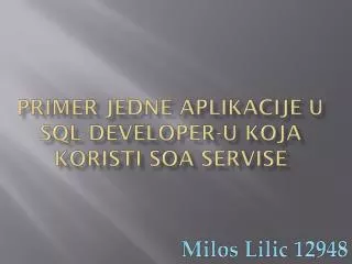 Primer jedne aplikacije u SQL Developer-u koja koristi SOA servise