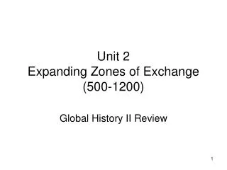 Unit 2 Expanding Zones of Exchange (500-1200)