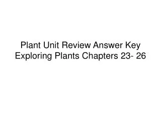 Plant Unit Review Answer Key Exploring Plants Chapters 23- 26