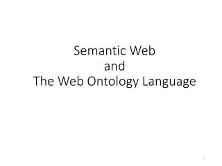 Semantic Web and The Web Ontology Language
