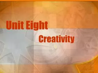 Unit Eight Creativity