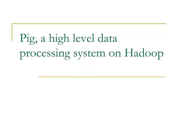 pig a high level data processing system on hadoop