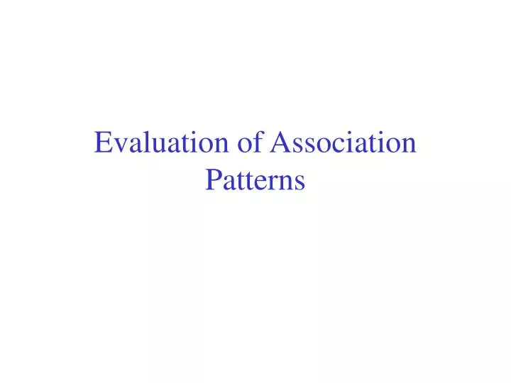 evaluation of association patterns