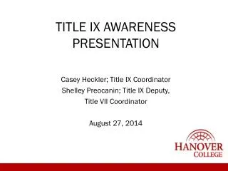 TITLE IX AWARENESS PRESENTATION Casey Heckler; Title IX Coordinator