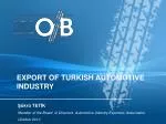 EXPORT OF TURKISH AUTOMOTIVE INDUSTRY - slide 1
