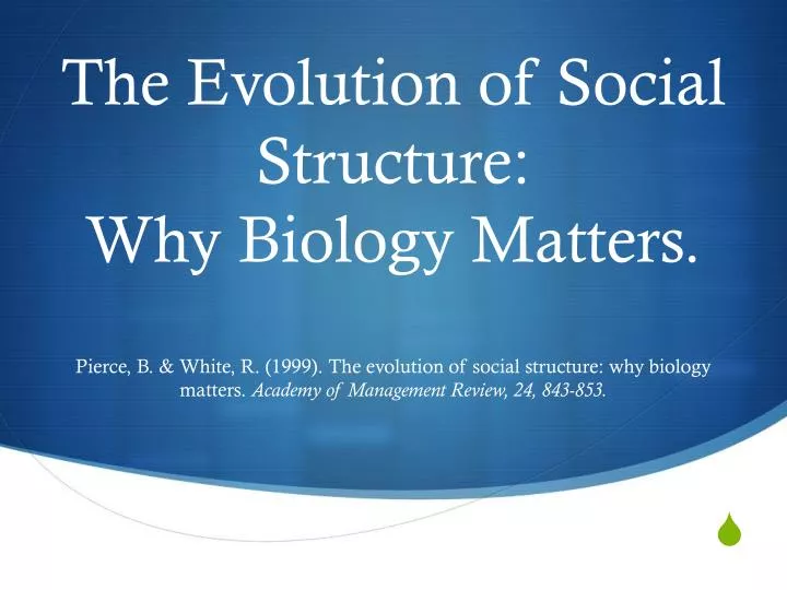 the evolution of social structure why biology matters