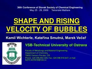 SHAPE AND RISING VELOCITY OF BUBBLES