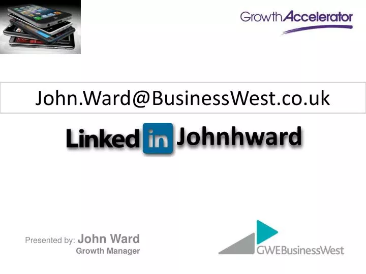 presented by john ward growth manager