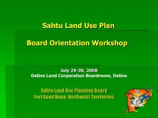 Sahtu Land Use Plan Board Orientation Workshop