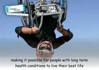 making it possible for people with long term health conditions to live their best life