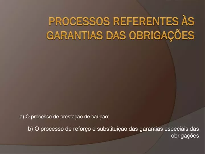 b o processo de refor o e substitui o das garantias especiais das obriga es