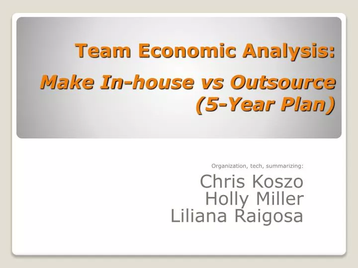 team economic analysis make in house vs outsource 5 year plan
