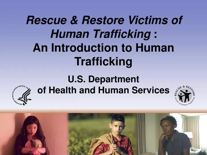 rescue restore victims of human trafficking an introduction to human trafficking