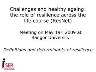 Challenges and healthy ageing: the role of resilience across the life course (ResNet)