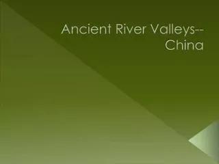 Ancient River Valleys--China