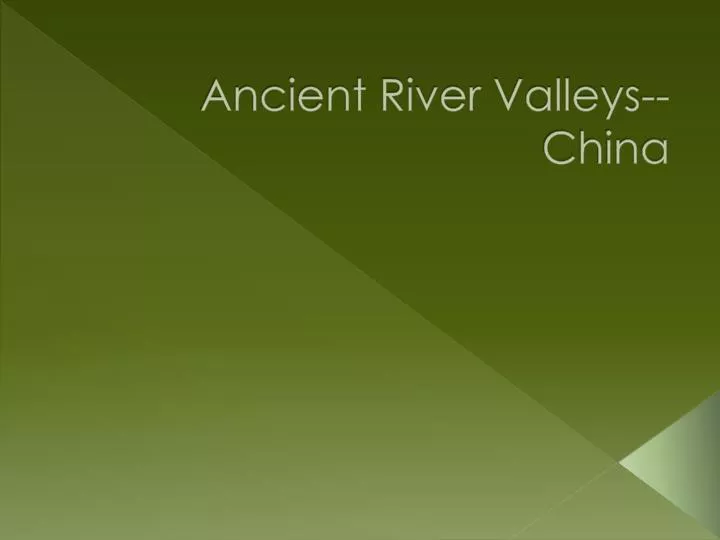 ancient river valleys china