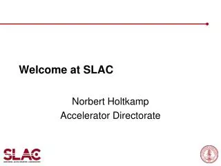 Welcome at SLAC